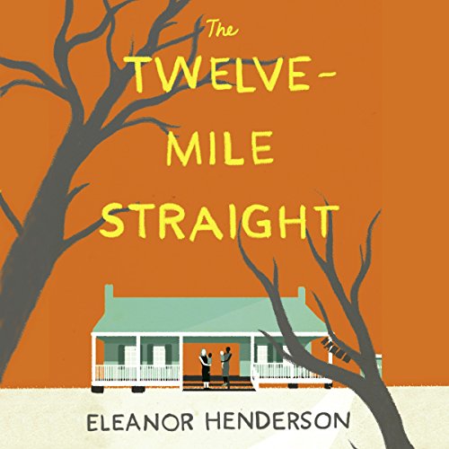 The Twelve-Mile Straight Audiobook By Eleanor Henderson cover art