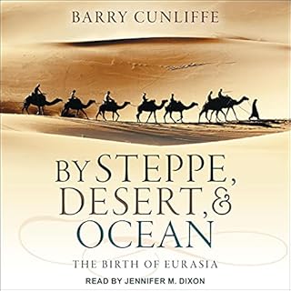 By Steppe, Desert, and Ocean Audiobook By Barry Cunliffe cover art