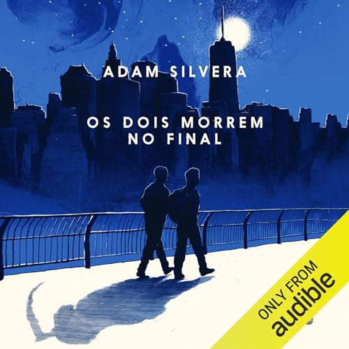 Os dois morrem no final [They Both Die at the End] Audiolibro Por Adam Silvera arte de portada