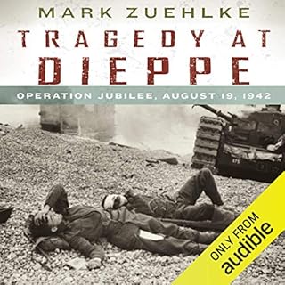 Tragedy at Dieppe Audiobook By Mark Zuehlke cover art