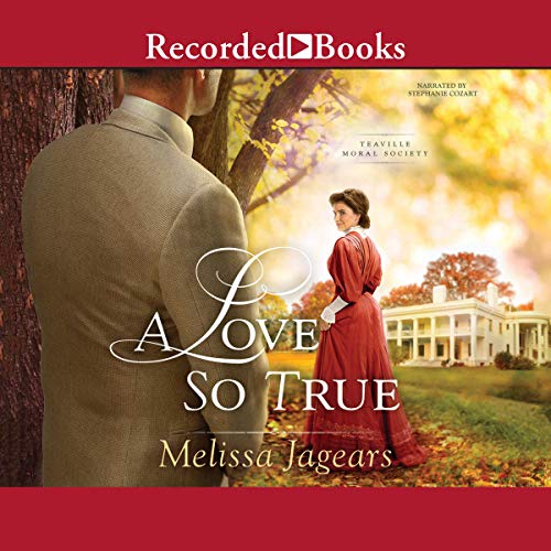 A Love So True Audiobook By Melissa Jagears cover art