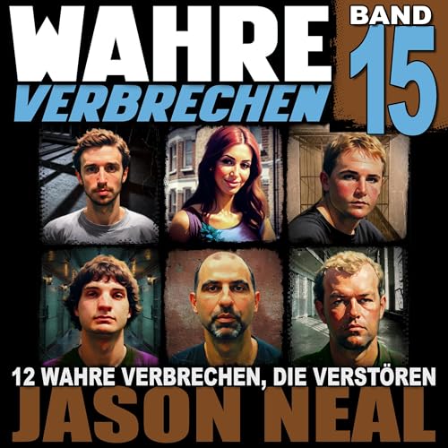 Wahre Verbrechen: Band 15 (True Crime Case Histories) Titelbild