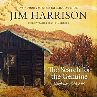 The Search for the Genuine Audiobook By Jim Harrison cover art