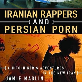 Iranian Rappers and Persian Porn Audiobook By Jamie Maslin cover art