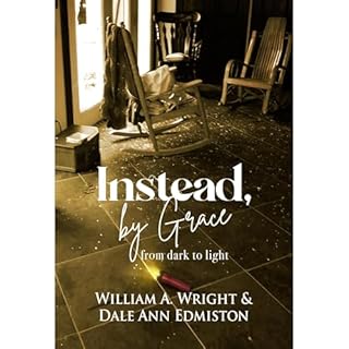 Instead, by Grace Audiolibro Por William A. Wright, Dale Ann Edmiston arte de portada