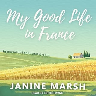 My Good Life in France Audiolibro Por Janine Marsh arte de portada