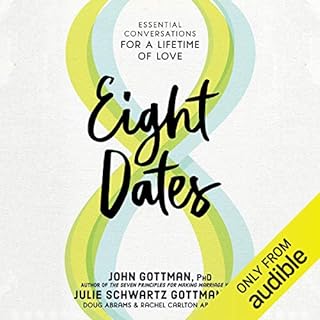 Eight Dates Audiobook By John Gottman PhD, Julie Schwartz Gottman PhD, Doug Abrams, Rachel Carlton Abrams cover art