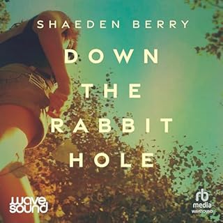 Down the Rabbit Hole Audiobook By Shaeden Berry cover art