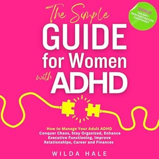 The Simple Guide for Women with ADHD Audiobook By Wilda Hale cover art