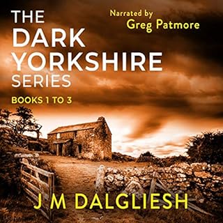 The Dark Yorkshire Series: Books 1-3 Audiobook By J M Dalgliesh cover art