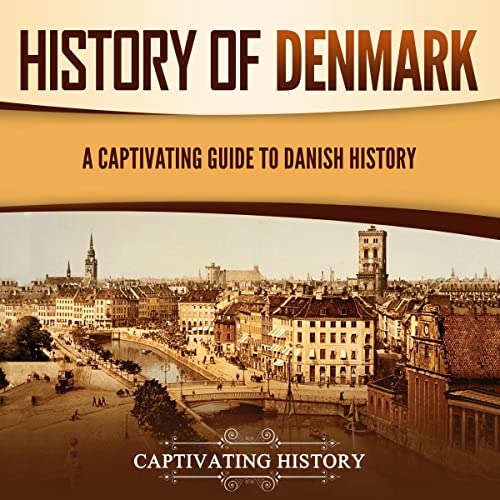 History of Denmark Audiobook By Captivating History cover art