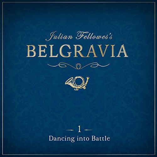 Julian Fellowes's Belgravia, Episode 1 Audiolibro Por Julian Fellowes arte de portada