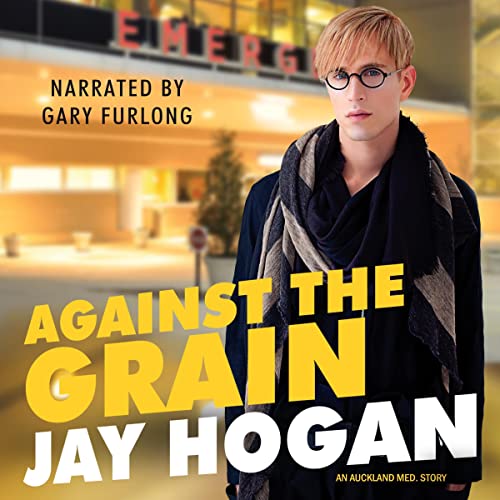 Against the Grain Audiobook By Jay Hogan cover art