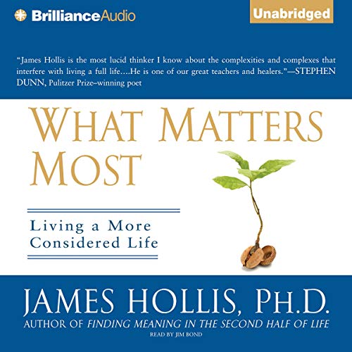 What Matters Most Audiobook By James Hollis Ph.D. cover art