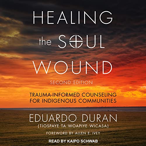 Healing the Soul Wound Audiobook By Eduardo Duran, Allen E. Ivey - foreword cover art