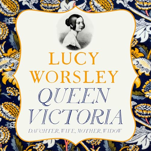 Queen Victoria Audiolibro Por Lucy Worsley arte de portada