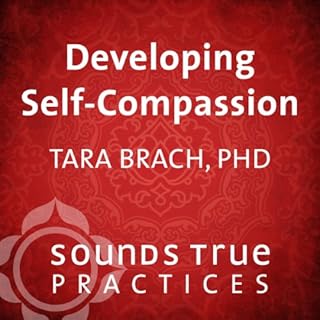 Developing Self-Compassion Audiolibro Por Tara Brach PhD arte de portada