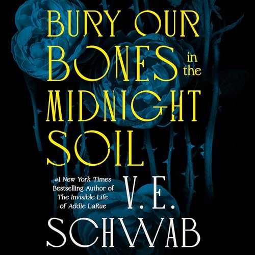 Bury Our Bones in the Midnight Soil Audiolivro Por V. E. Schwab capa