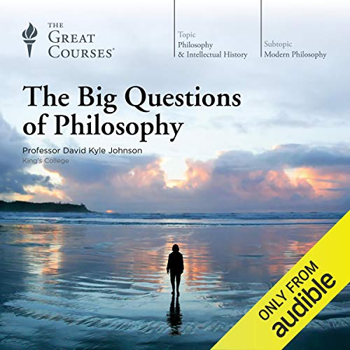 The Big Questions of Philosophy Audiolivro Por David K. Johnson, The Great Courses capa