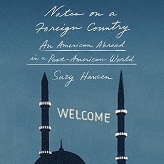 Notes on a Foreign Country Audiobook By Suzy Hansen cover art