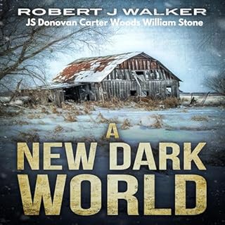 A New Dark World Audiolibro Por Robert J. Walker, JS Donovan, Carter Woods, William Stone arte de portada