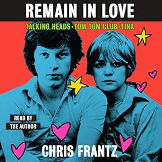 Remain in Love Audiobook By Chris Frantz cover art