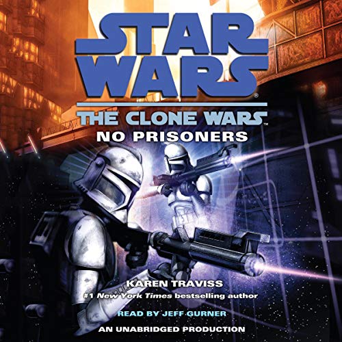 Star Wars: The Clone Wars: No Prisoners Audiolibro Por Karen Traviss arte de portada