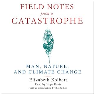 Field Notes from a Catastrophe Audiolibro Por Elizabeth Kolbert arte de portada