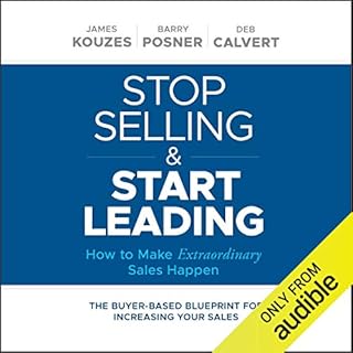 Stop Selling and Start Leading Audiobook By James M. Kouzes, Barry Z. Posner, Deb Calvert cover art