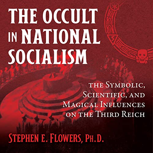 The Occult in National Socialism Audiobook By Stephen E. Flowers PhD cover art