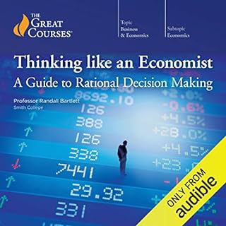 Thinking Like an Economist: A Guide to Rational Decision Making Audiobook By Randall Bartlett, The Great Courses cover art