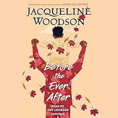 Before the Ever After Audiolibro Por Jacqueline Woodson arte de portada