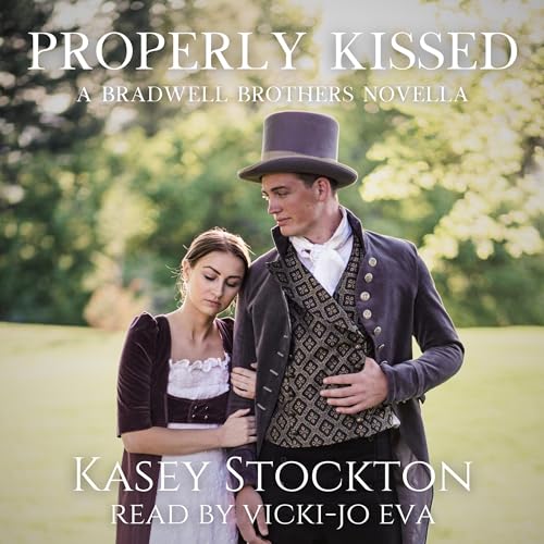 Properly Kissed Audiobook By Kasey Stockton cover art