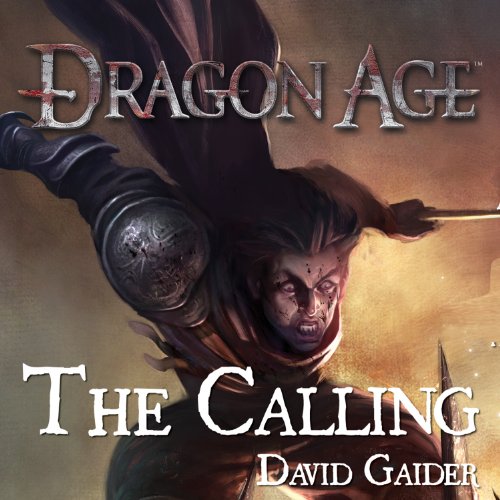 Dragon Age: The Calling Audiobook By David Gaider cover art