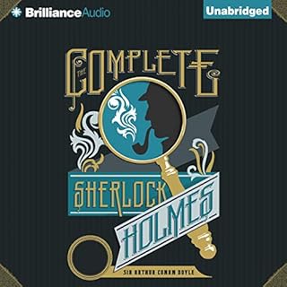 The Complete Sherlock Holmes Audiobook By Sir Arthur Conan Doyle cover art