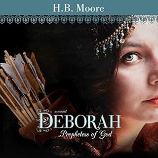 Deborah: Prophetess of God Audiobook By H. B. Moore cover art