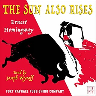 The Sun Also Rises - Unabridged Audiobook By Ernest Hemingway cover art