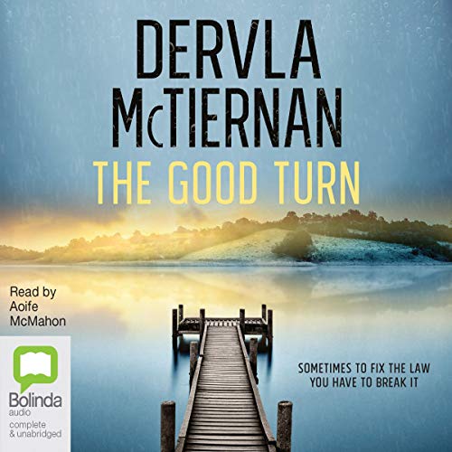 The Good Turn Audiobook By Dervla McTiernan cover art