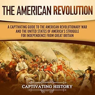 The American Revolution Audiolibro Por Captivating History arte de portada