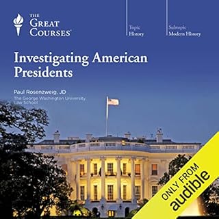 Investigating American Presidents Audiobook By Paul Rosenzweig, The Great Courses cover art