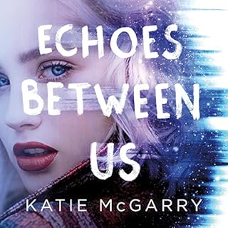 Echoes Between Us Audiobook By Katie McGarry cover art