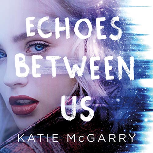 Echoes Between Us Audiobook By Katie McGarry cover art