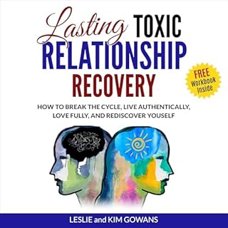 Lasting Toxic Relationship Recovery Audiobook By Leslie Gowans, Kim Gowans cover art