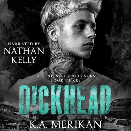 Dickhead Audiobook By K.A. Merikan cover art