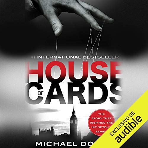 House of Cards (Narration in Castilian) [Spanish Edition] Audiobook By Michael Dobbs cover art