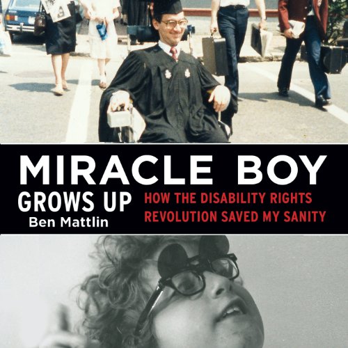 Miracle Boy Grows Up Audiobook By Ben Mattlin cover art