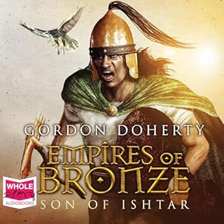 Empires of Bronze: Son of Ishtar Audiobook By Gordon Doherty cover art