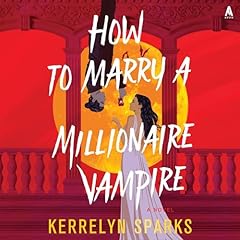 How To Marry a Millionaire Vampire Audiobook By Kerrelyn Sparks cover art