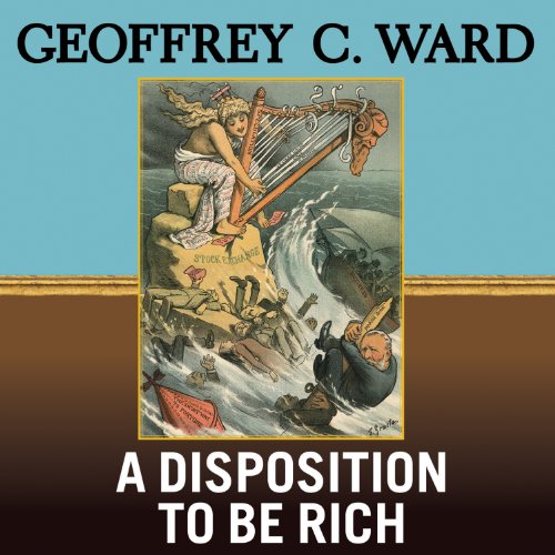 A Disposition to Be Rich Audiolibro Por Geoffrey C. Ward arte de portada