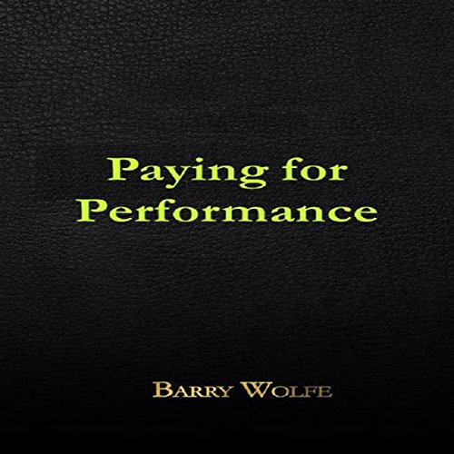 Paying for Performance Audiobook By Barry Wolfe cover art